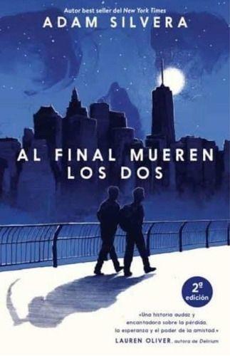 Libro Al Final Mueren Los Dos - Adam Silvera-0