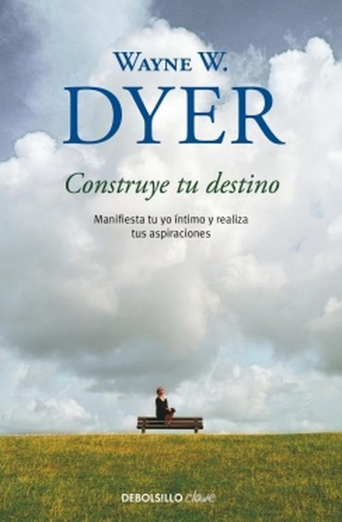 Libro Construye tu destino - Wayne W. Dyer-0
