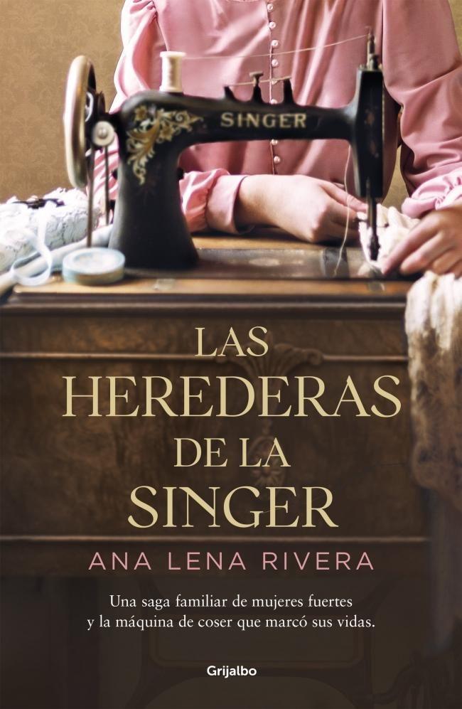Libro Las herederas de la Singer - Ana Lena Rivera --0