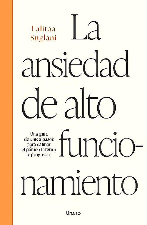 Libro La Ansiedad De Alto Funcionamiento - Suglani, Lalitaa-0