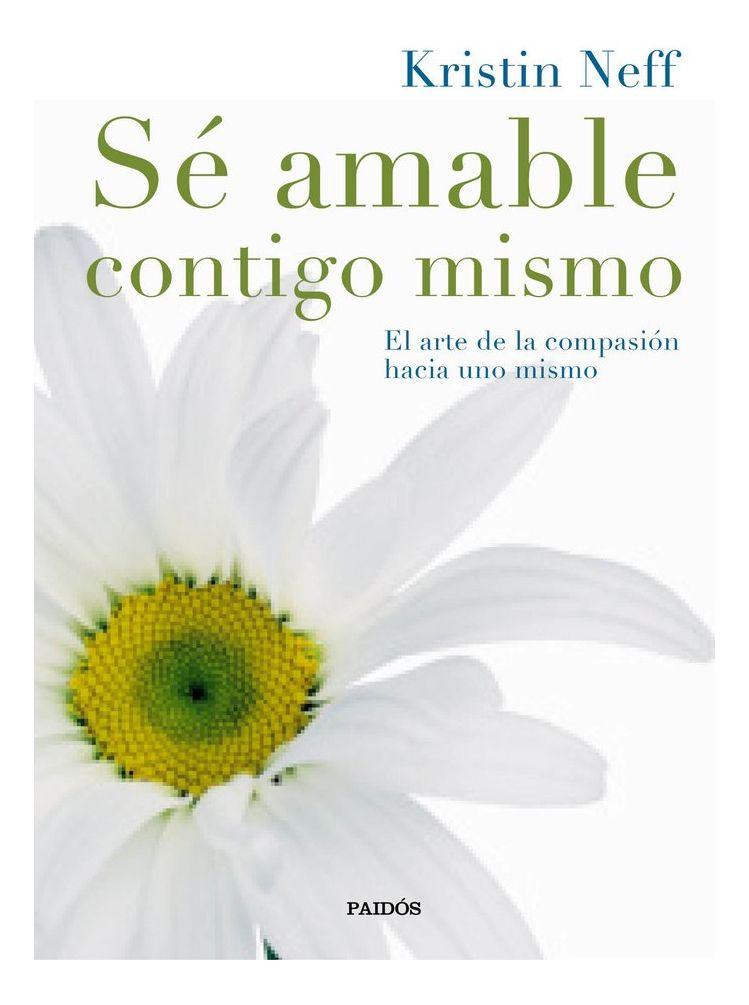 Libro Sé Amable Contigo Mismo - Kristin Neff-0