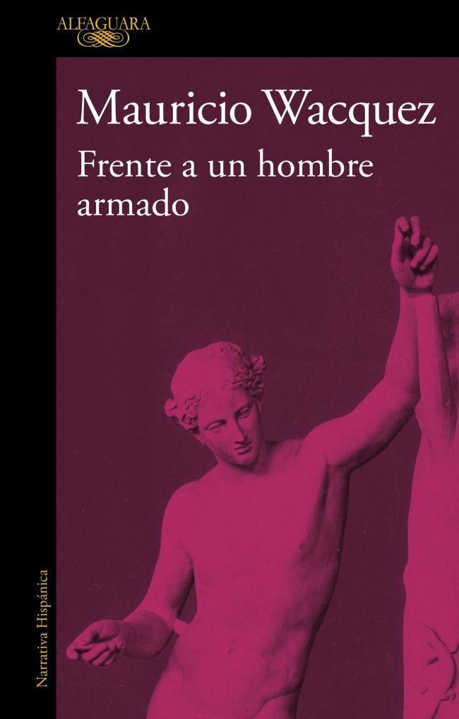 Libro Frente a un hombre armado - Mauricio Wacquez Arellano-0