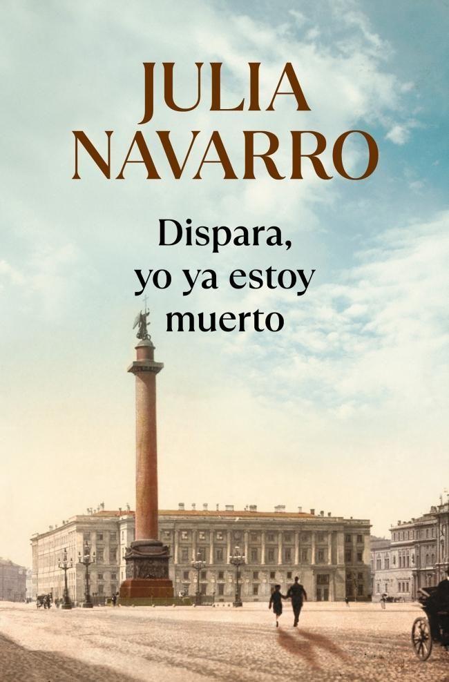 Libro Dispara, yo ya estoy muerto - Julia Navarro-0