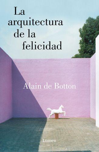 Libro La Arquitectura De La Felicidad - Alain De Botton-0