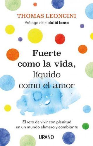Fuerte Como La Vida, Líquido Como El Amor - Thomas Leoncini-0