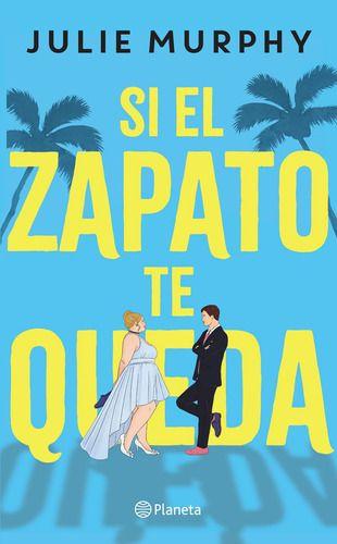 Libro Si El Zapato Te Queda - Julie Murphy-0