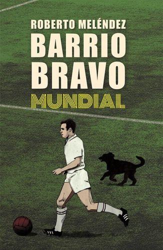 Barrio Bravo Mundial - Meléndez, Roberto-0