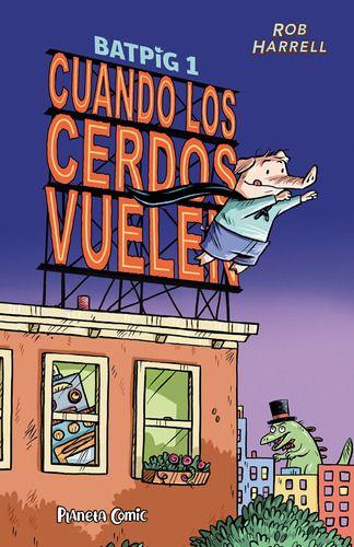 Libro Batpig 1: Cuando Los Cerdos Vuelen - Rob Harrell-0