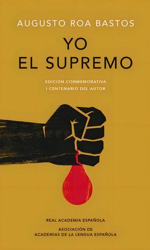 Libro Yo, el Supremo (Ed conmemorativa) - Augusto Roa Bastos-0