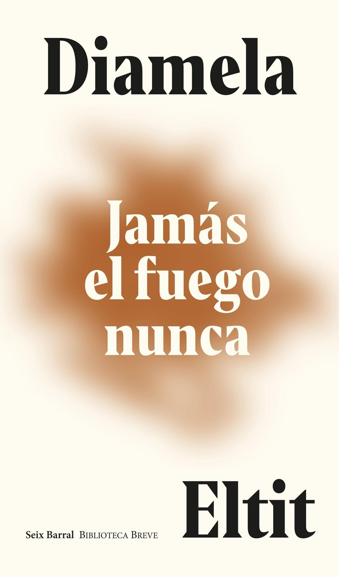 Libro Jamás el fuego nunca - Diamela Eltit-0