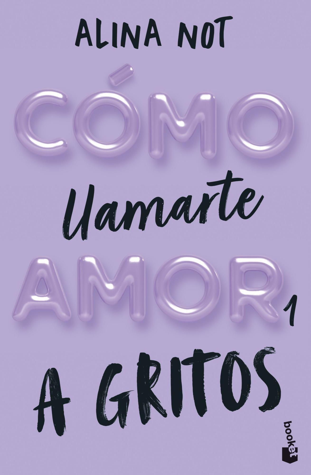 Libro Cómo llamarte amor 1. A gritos - Alina Not-0