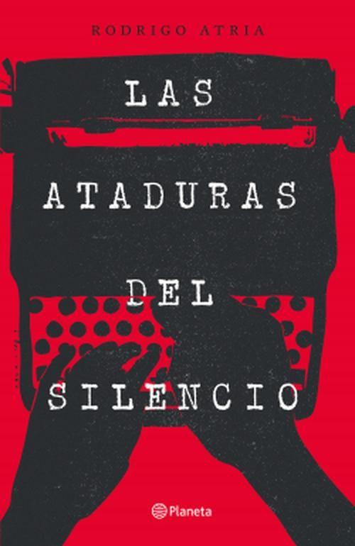 Libro Las ataduras del silencio - Rodrigo Atria-0