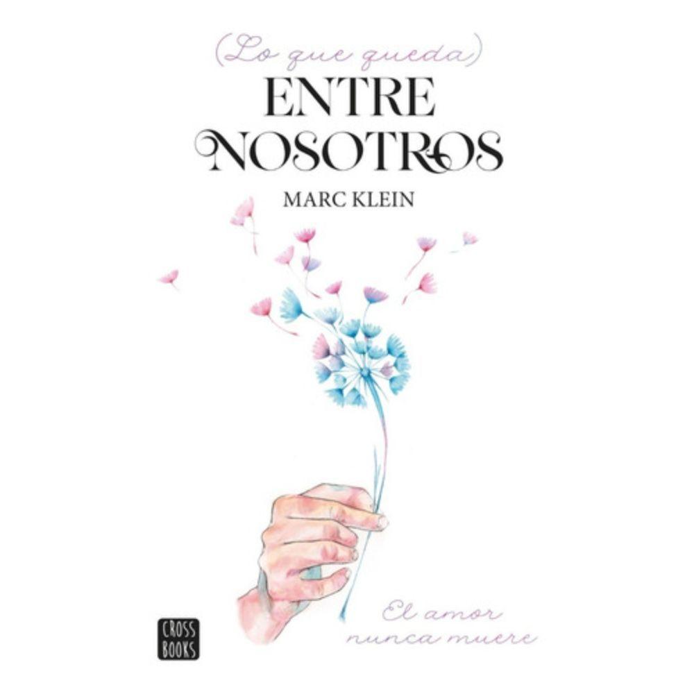 Libro Lo Que Queda Entre Nosotros - Marc Klein-0