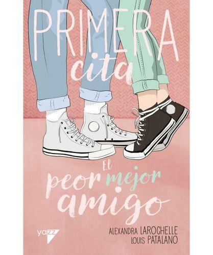 Primera Cita - El Peor Mejor Amigo - Alexandra Larochelle-0