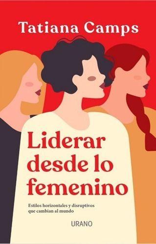 Liderar Desde Lo Femenino - Tatiana Camps-0