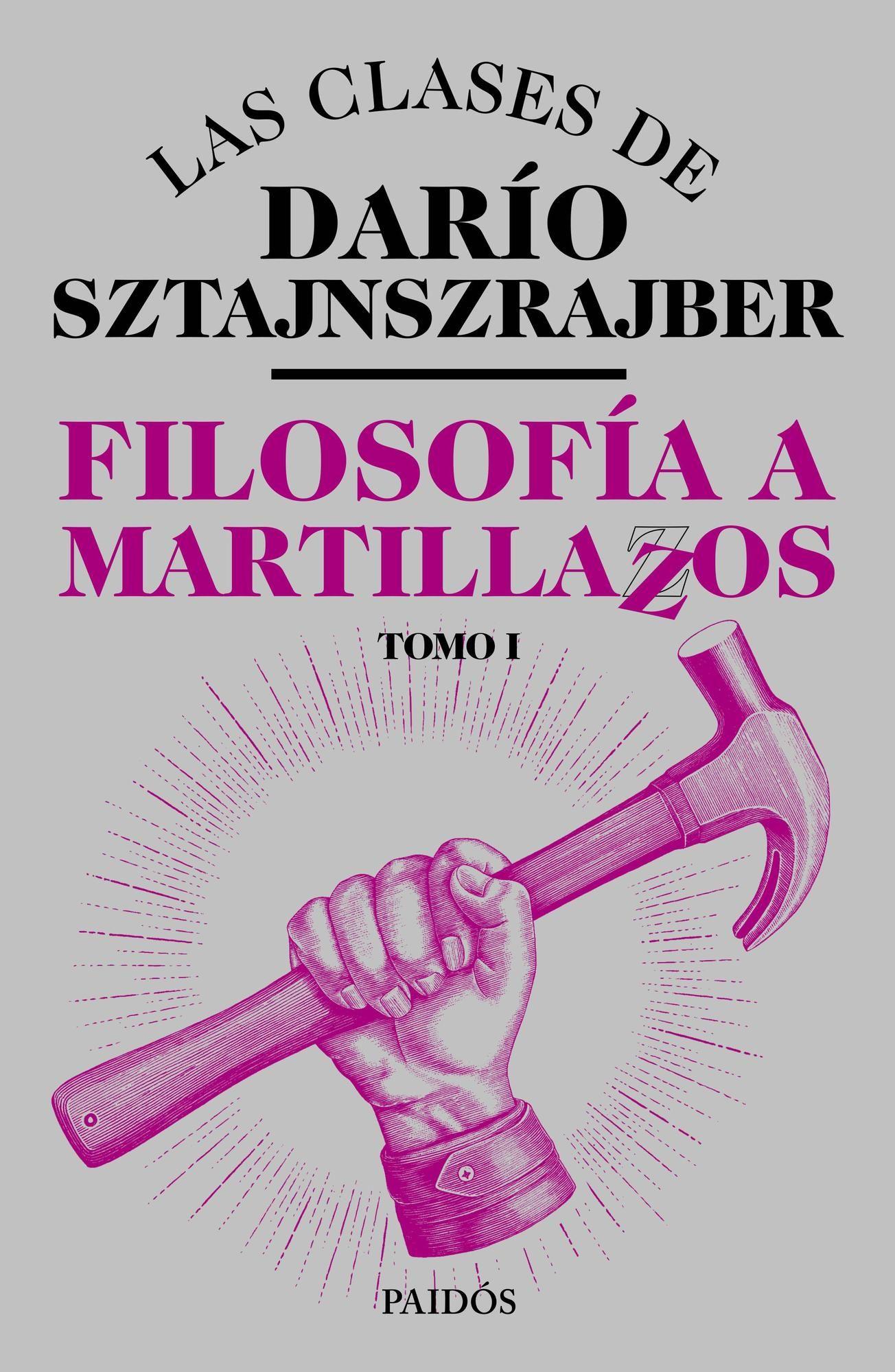 Libro Filosofía a martillazos. Tomo 1 - Darío Sztajnszrajber-0