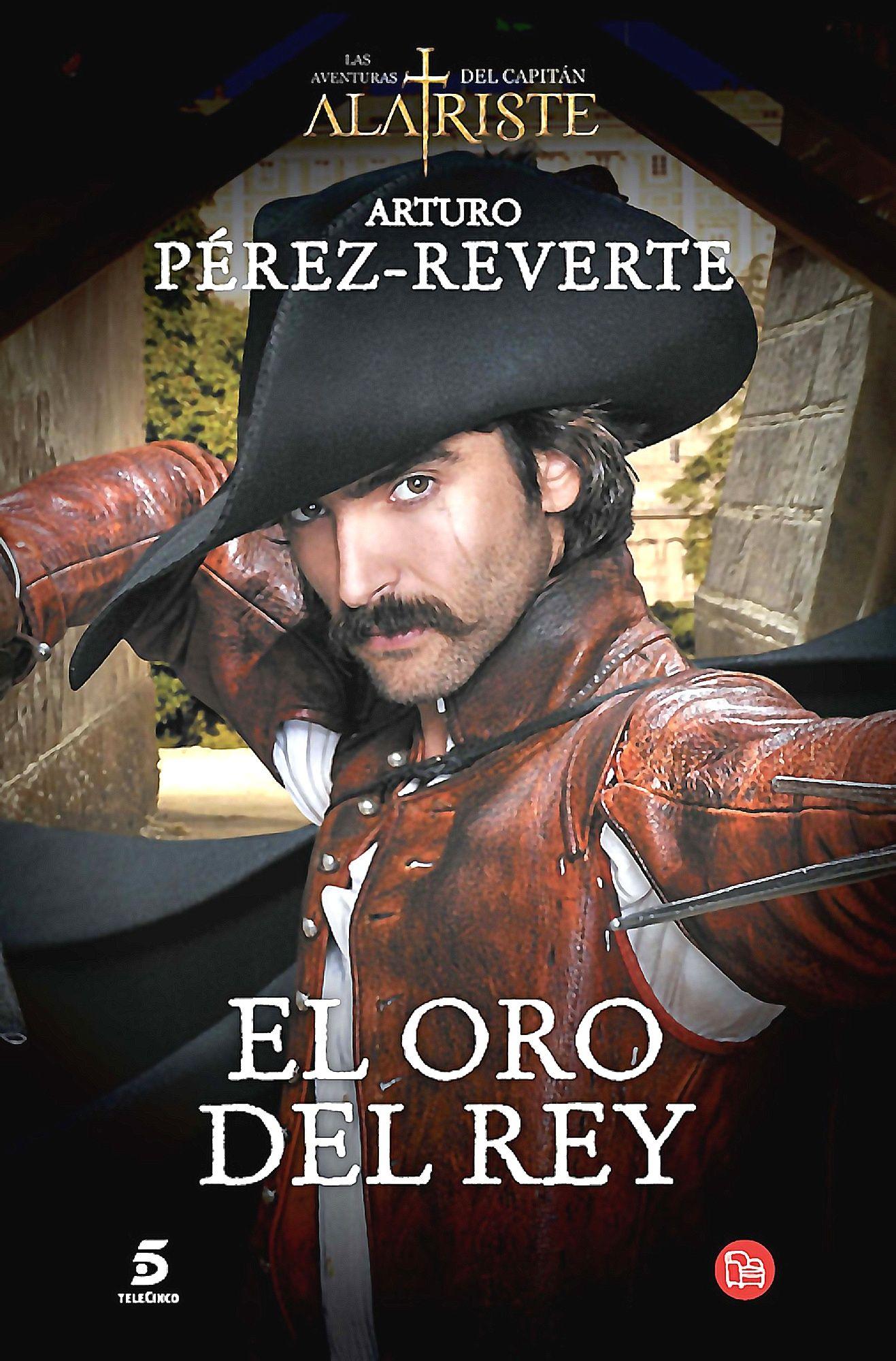 Libro El Oro Del Rey (Capitán Alatriste 4) - Pérez-Reverte-0