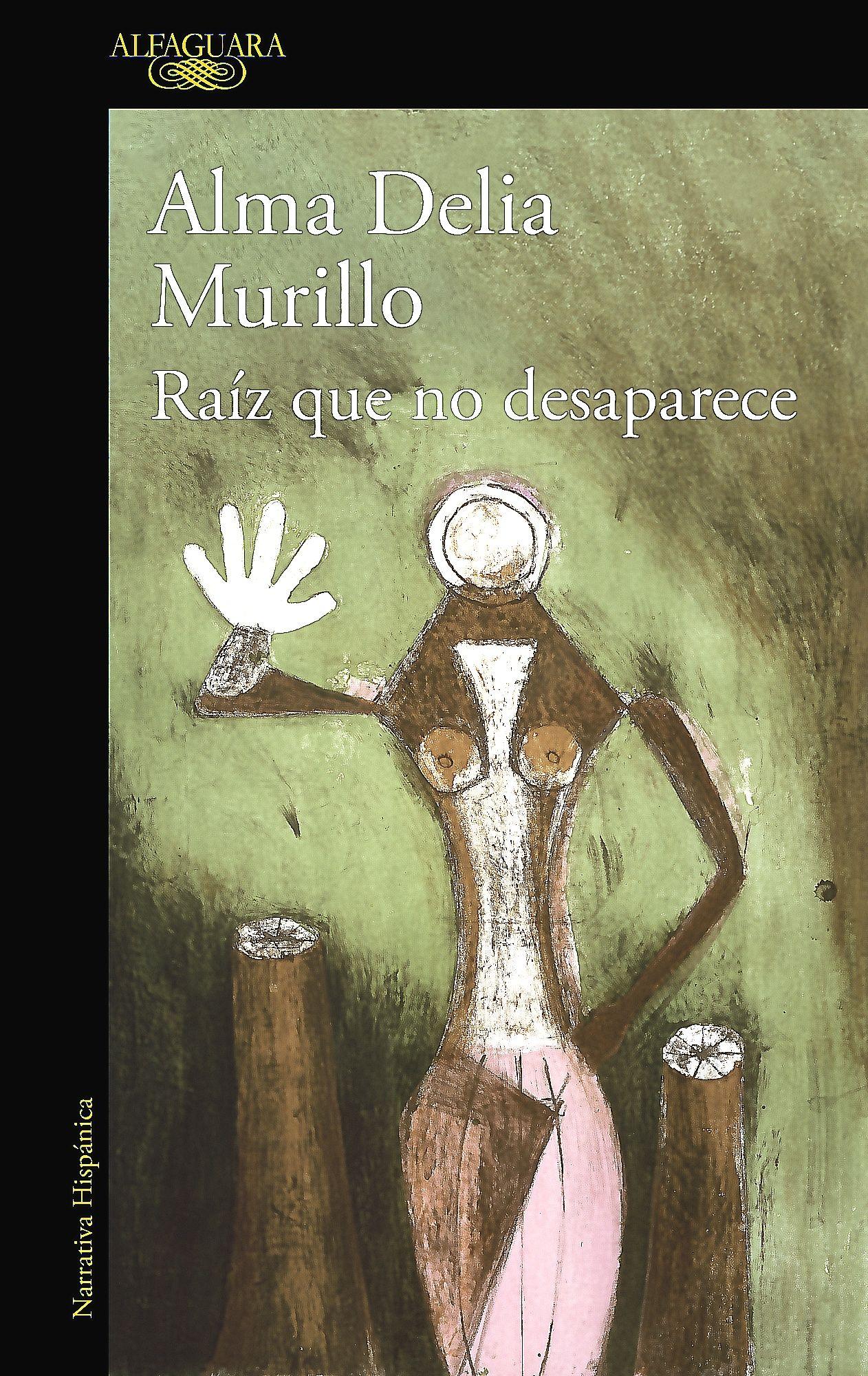 Libro Raíz Que No Desaparece - Murillo, Alma Delia-0