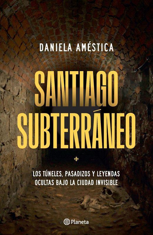 Libro Santiago subterráneo - Daniela Améstica-0