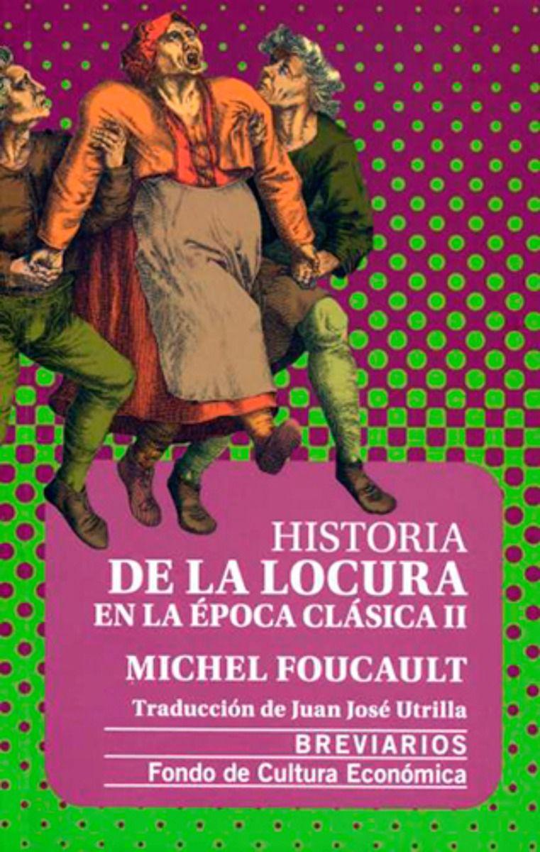 Historia de la locura en la época clásica 2 - M. Foucault-0