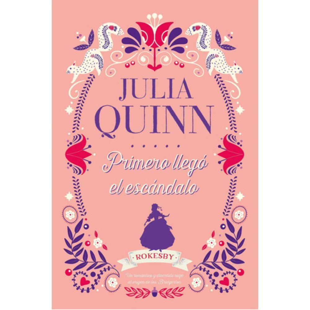 Serie Rokesby 4: Primero Llegó El Escándalo - Julia Quinn-0