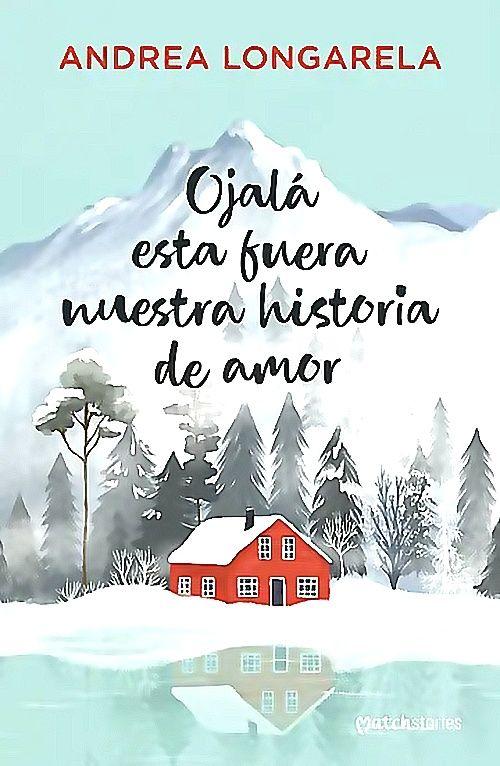 Libro Ojalá esta fuera nuestra historia de amor -A Longarela-0