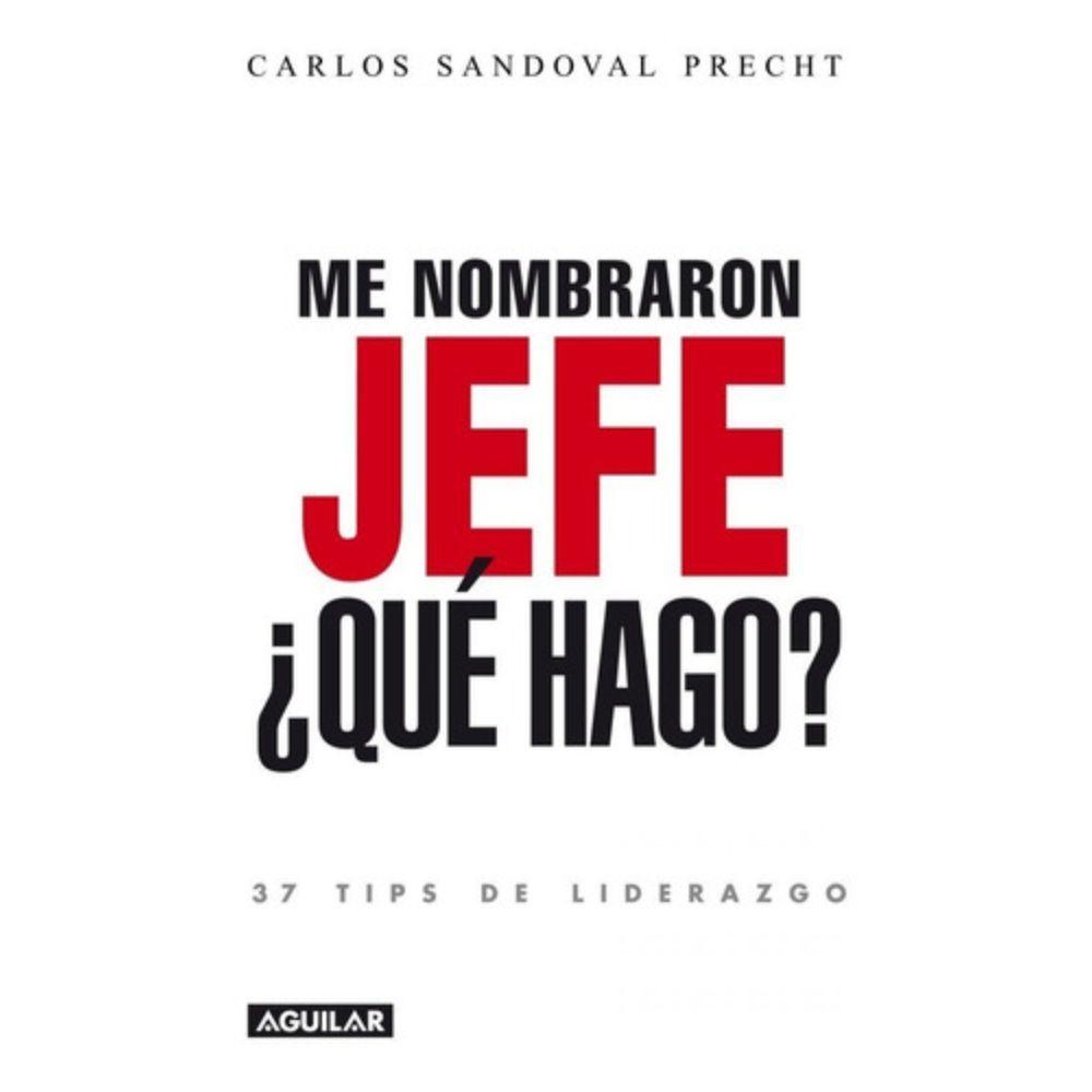 Libro Me Nombraron Jefe ¿qué Hago? - Carlos Sandoval --0