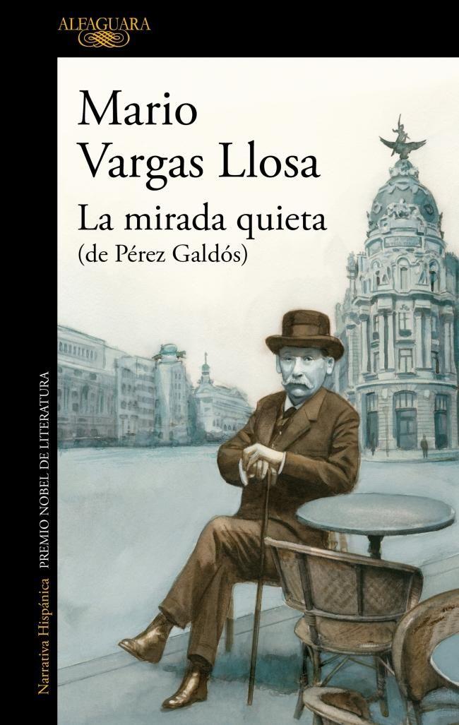 Libro La mirada quieta (de Pérez Galdós) - M Vargas Llosa-0