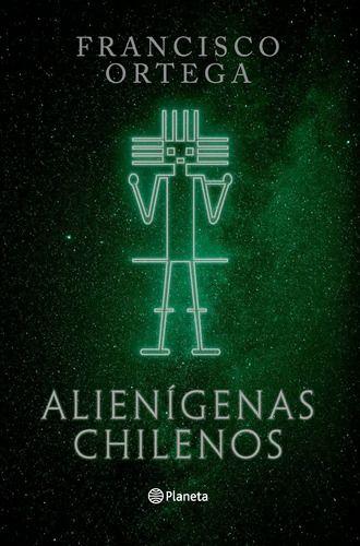 Alienígenas Chilenos - Francisco Ortega-0