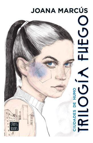 Trilogía Fuego 1. Ciudades De Humo - Joana Marcús-0