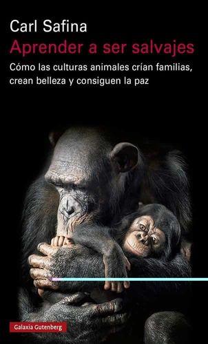 Aprender A Ser Salvajes - Safina, Carl-0