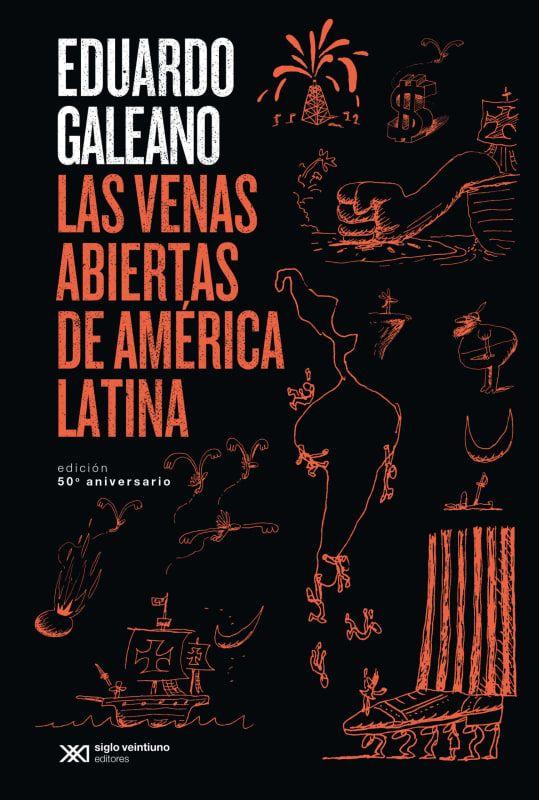 Las venas abiertas de América Latina - Eduardo Galeano --0