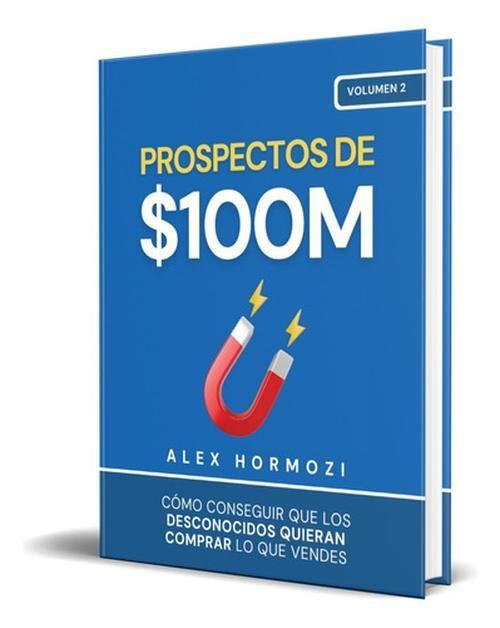 Prospectos De $100M - Alex Hormozi - Editorial Acquisition-0