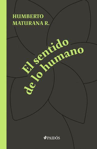 El Sentido De Lo Humano - Humberto Maturana-0
