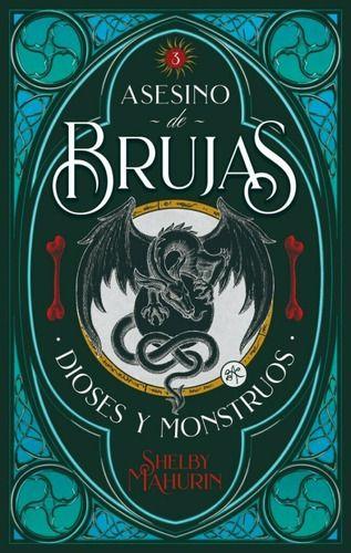 Asesino De Brujas 3: Dioses Y Monstruos - Shelby Mahurin-0