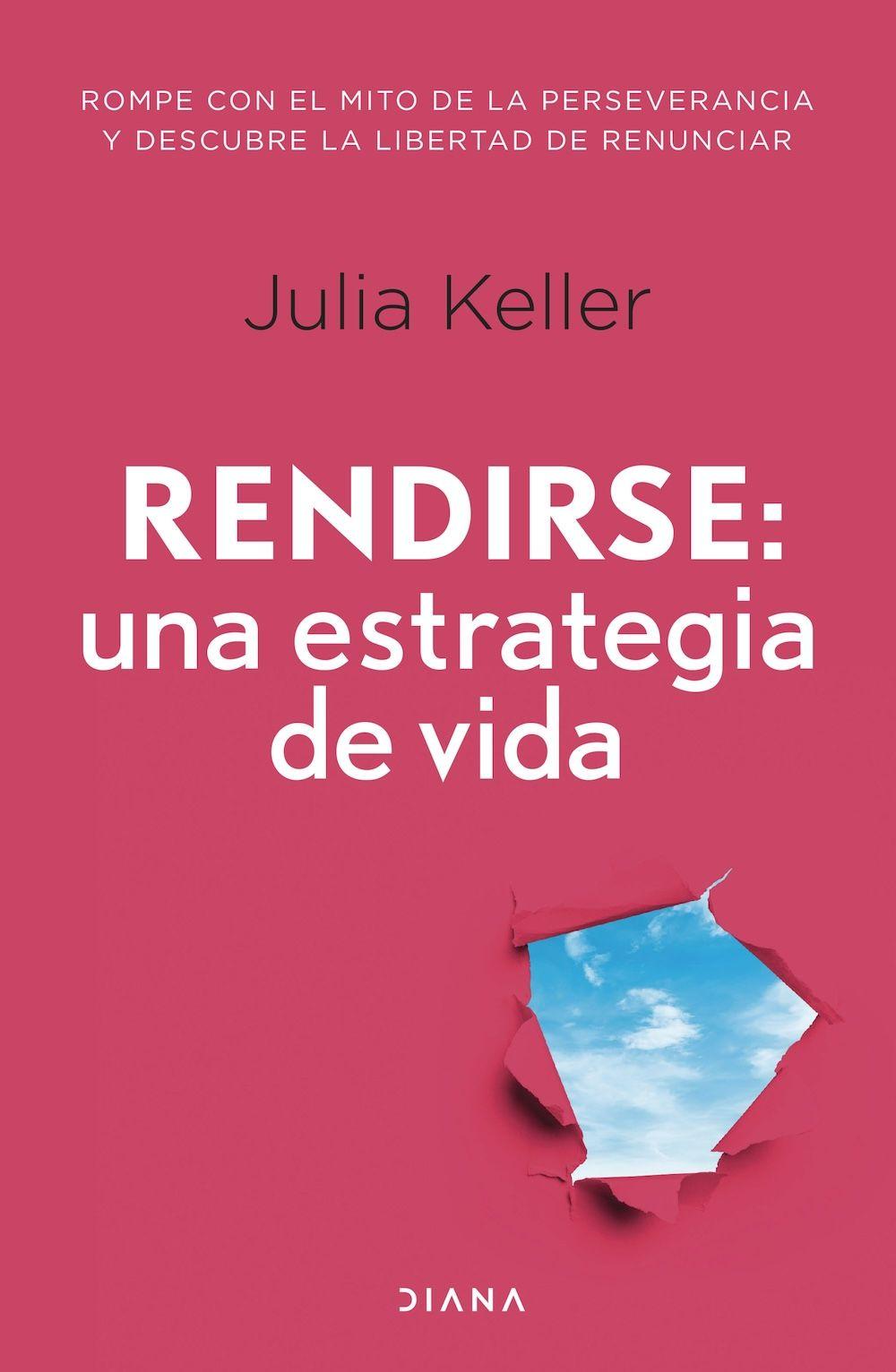 Libro Rendirse Una estrategia de vida - Julia Keller-0