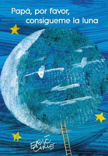 Libro Papá Por Favor Consigueme La Luna - Eric Carle-0