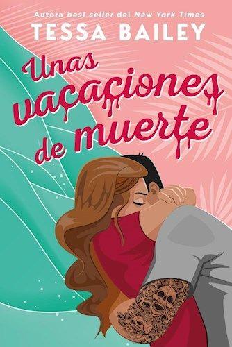 Libro Unas Vacaciones De Muerte - Tessa Bailey-0