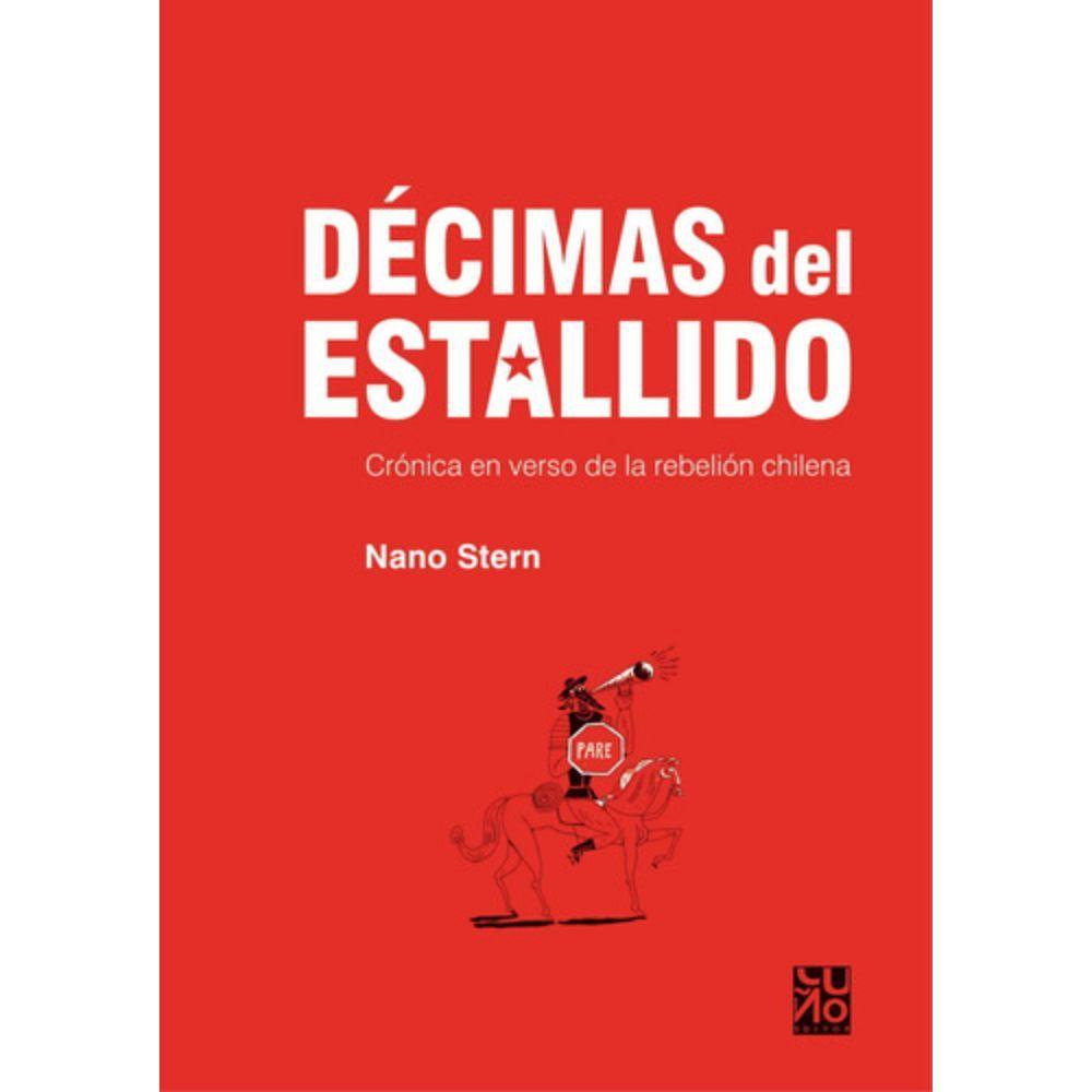 Décimas Del Estallido: Crónica En Verso - Nano Stern-0
