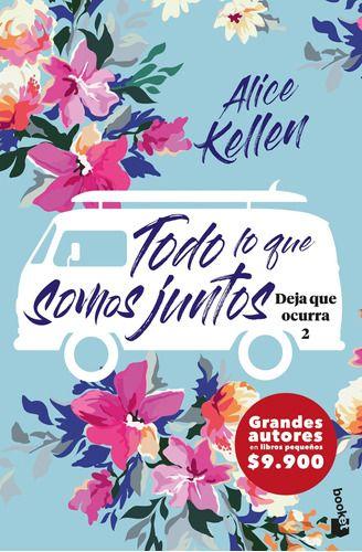 Deja Que Ocurra 2: Todo Lo Que Somos Juntos - Alice Kellen-0