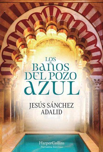 Libro Los Baños Del Pozo Azul - Jesús Sánchez Adalid-0