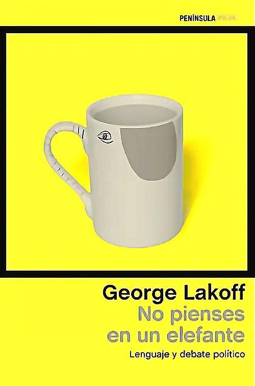 Libro No pienses en un elefante - George Lakoff-0