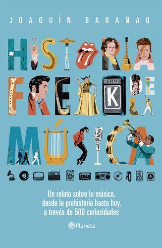 Historia Freak De La Música - José Joaquín Barañao-0