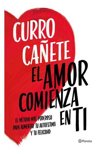 Libro El Amor Comienza En Ti - Curro Cañete-0