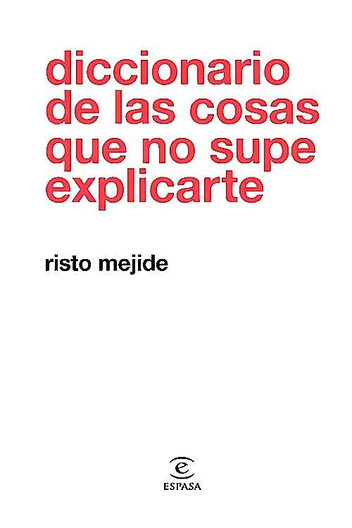 Diccionario de las cosas que no supe explicarte - R Mejide-0