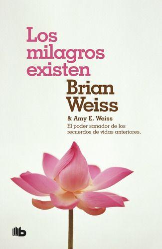 Los Milagros Existen - Weiss, Brian / Weiss, Amy E.-0