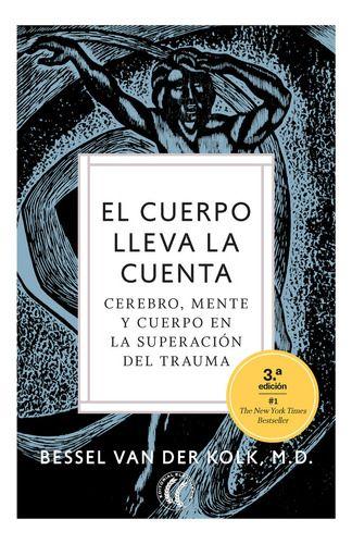 Libro El Cuerpo Lleva La Cuenta - Bessel Van Der Kolk-0