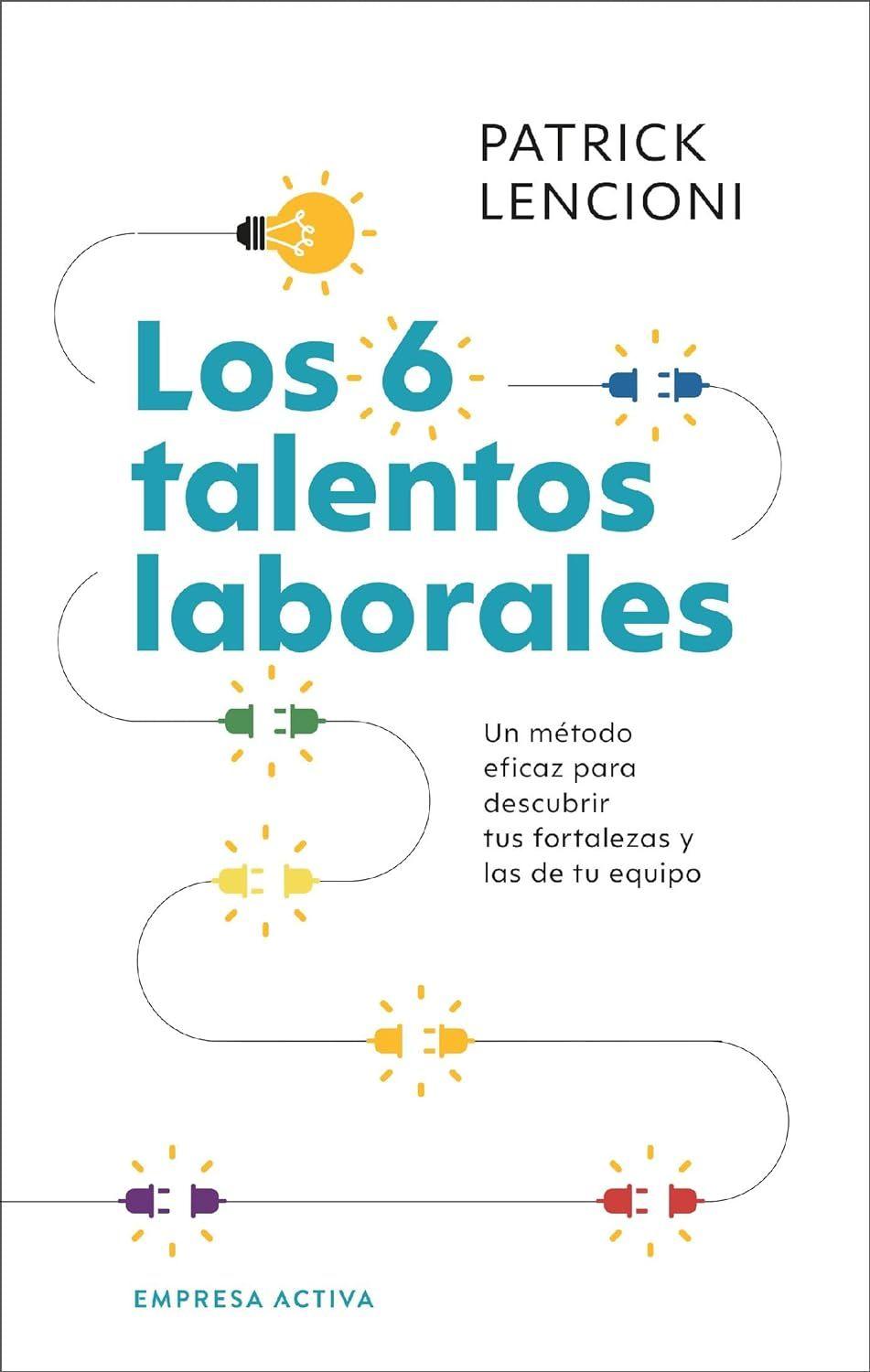 Libro Los 6 talentos laborales - Patrick Lencioni-0