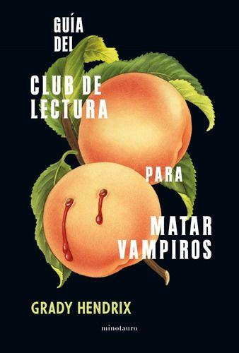 Guía Del Club De Lectura Para Matar Vampiros - Grady Hendrix-0