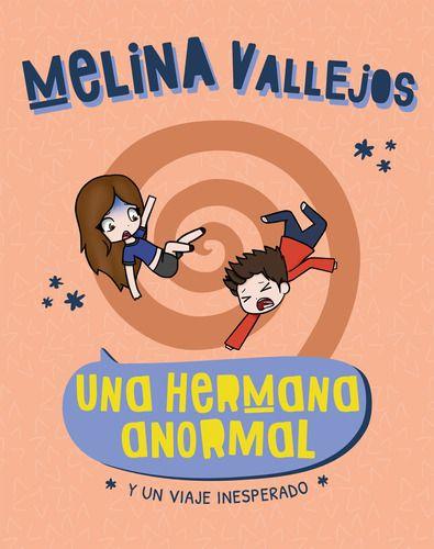 Una Hermana Anormal. Y Un Viaje Inesperado - Melina Vallejos-0